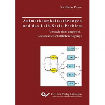 Aufmerksamkeitsstörungen und das Leib-Seele-Problem.: Versuch eines empirischsozialwissenschaftlichen Zugangs