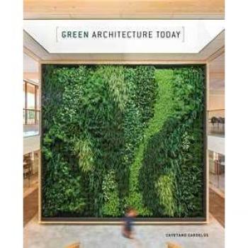 Green architecture today. Ediz. illustrata Cayetano Cardelus
