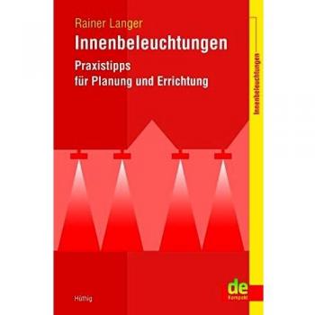 Innenbeleuchtungen: Praxistipps für Planung und Errichtung