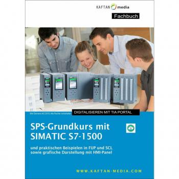 KAFTAN media Sps-Grundkurs Mit Simatic S7-1500: Digitalisieren Mit Tia Portal