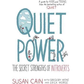 Quiet Power: The Secret Strengths of Introverts