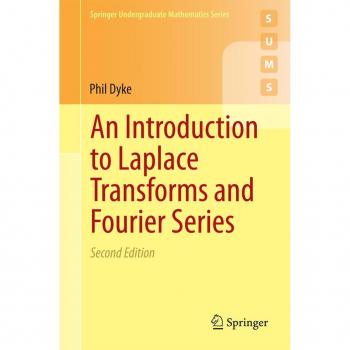 An Introduction to Laplace Transforms and Fourier Series