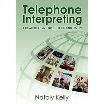 Telephone Interpreting: A Comprehensive Guide to the Profession