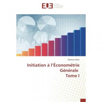 Alimi, Mohsen: Initiation à l¿Économétrie Générale Tome I