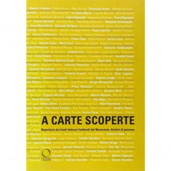 A carte scoperte. Repertorio dei fondi letterari lombardi del Novecento. Archivi di persona