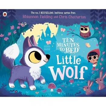 Ten Minutes to Bed: Little Wolf