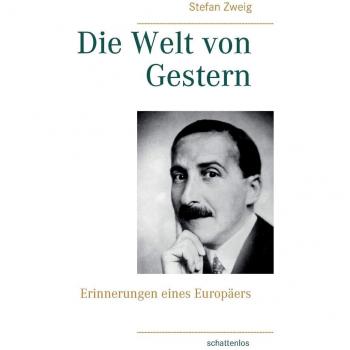 Die Welt von Gestern: Erinnerungen eines Europäers