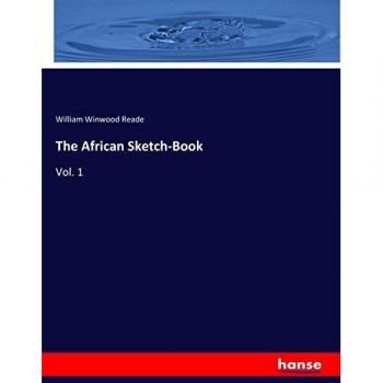 The African Sketch-Book: Vol. 1