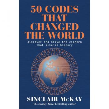 50 Codes that Changed the World: Solve the Ultimate Puzzle Book!