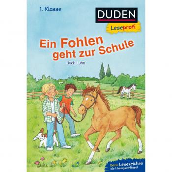 Duden Leseprofi – Ein Fohlen geht zur Schule, 1. Klasse: Kinderbuch für Erstleser ab 6 Jahren
