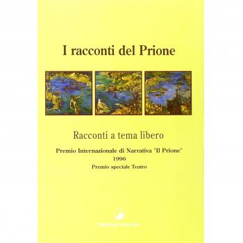I racconti del Prione 1996. Antologia del Premio nazionale di narrativa «Il Prione»