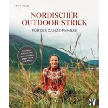 Strickbuch – Nordischer Outdoor-Strick für die ganze Familie: Kuschelige Pullover und warme Jacken gegen Wind und Wetter stricken. Nordisch Stricken leicht gemacht