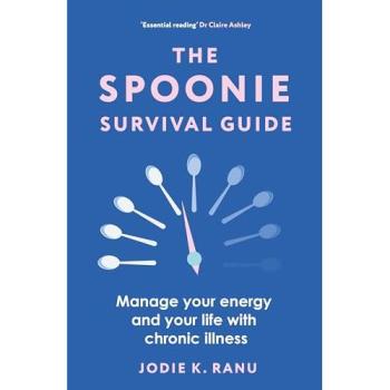 Jodie K Ranu The Spoonie Survival Guide