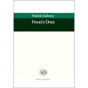 Freud e Dora. Storia e psicoanalisi di un testo freudiano
