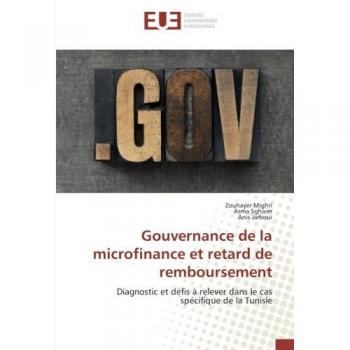 Gouvernance de la microfinance et retard de remboursement: Diagnostic et défis à relever dans le cas spécifique de la Tunisie