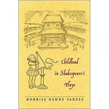 Childhood in Shakespeares Plays by Morriss Henry Partee