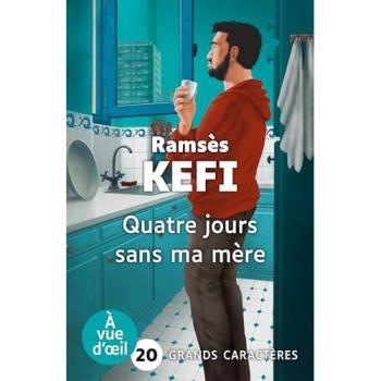 Quatre jours sans ma mere Grands caractères, édition accessible pour les malvoyants
