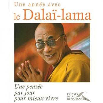 Une année avec le Dalaï-Lama : Une pensée par jour pour mieux vivre