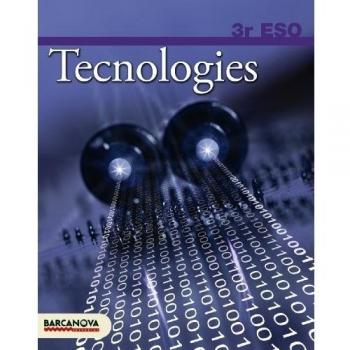 Tecnologies 3 ESO. Llibre de l'alumne.