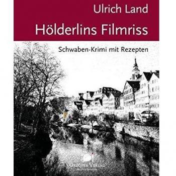 Hölderlins Filmriss: Schwaben-Krimi mit Rezepten