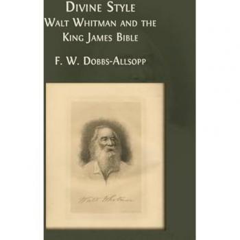 Divine Style: Walt Whitman and the King James Bible