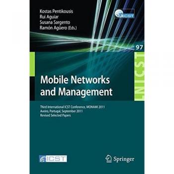 Mobile Networks and Management: Third International ICST Conference, MONAMI 2011, Aveiro, Portugal, September 21-23, 2011, Revised Selected Papers ... and Telecommunications Engineering, Band 97)