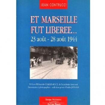 Et Marseille fut libérée : 23-28 août 1944