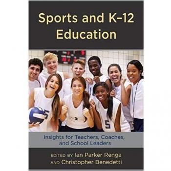 Rowman & Littlefield Publishing Group Sports and K-12 Education: Insights for Teachers, Coaches, and School Leaders