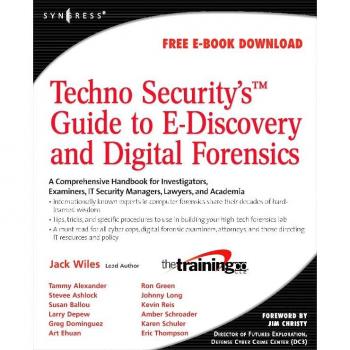 TechnoSecurity's Guide to E-Discovery and Digital Forensics
