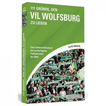 111 Gründe, den VfL Wolfsburg zu lieben