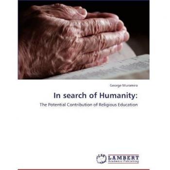 In search of Humanity:: The Potential Contribution of Religious Education