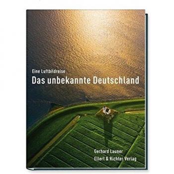 Das unbekannte Deutschland: Eine Luftbildreise