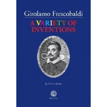 Lester, Richard: Girolamo Frescobaldi A VARIETY OF INVENTIONS