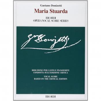 Maria Stuarda. Tragedia lirica in due atti. Riduzione per canto e pianoforte condotta sull'edizione critica della partitura. Ediz. italiana e inglese
