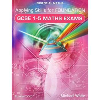 Applying Skills for Foundation GCSE 1-5 Maths Exams