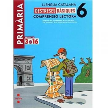 Llengua catalana. Comprensió lectora. Destreses bàsiques. 6 primària. Projecte 3.16