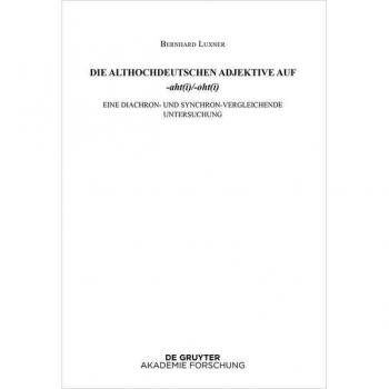 Luxner, Bernhard: Die althochdeutschen Adjektive auf -aht(i)/-oht(i)