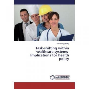 Task-shifting within healthcare systems-Implications for health policy