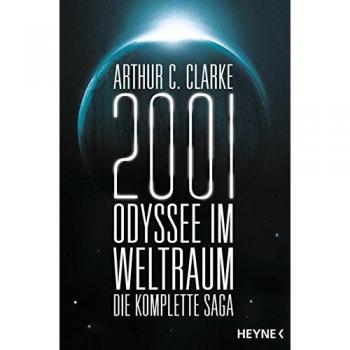 Clarke, Arthur C.: 2001: Odyssee im Weltraum