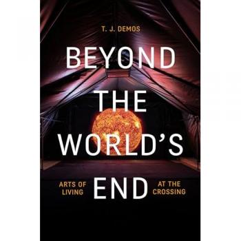 Beyond the World's End : Arts of Living at the Crossing