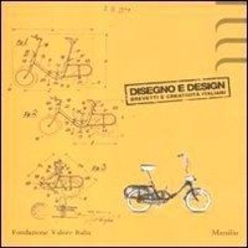 Disegno e design. Brevetti e creatività italiani. Catalogo della mostra
