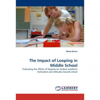 The Impact of Looping in Middle School: Evaluating the effects of looping on student academic motivation and attitudes toward school