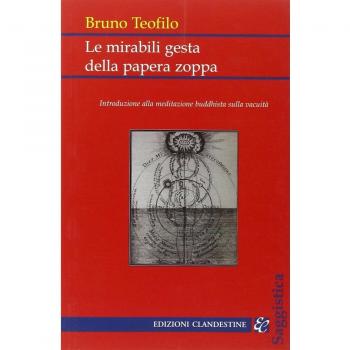 Le mirabili gesta della papera zoppa. Introduzione alla meditazione buddhista sulla vacuità