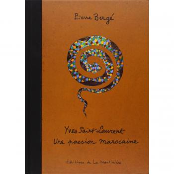 Yves Saint Laurent. Une passion marocaine