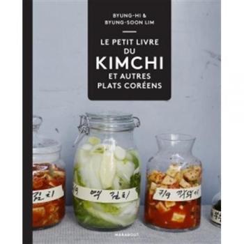 Le petit livre du Kimchi et autres plats coréens