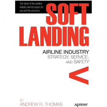 Soft Landing: Airline Industry Strategy, Service, and Safety