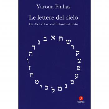 Le lettere del cielo. Da Alef a Tav, dall'Infinito al cielo