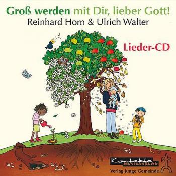 Groß werden mit Dir, lieber Gott!