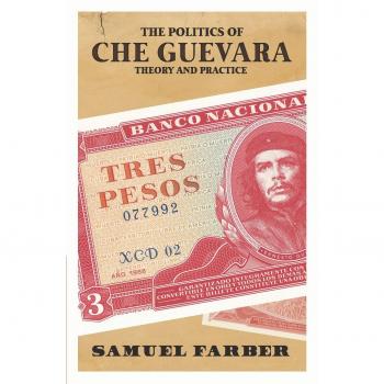 The Politics of Che Guevara: Theory and Practice