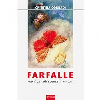 Farfalle. Ricordi perduti e pensieri non colti
